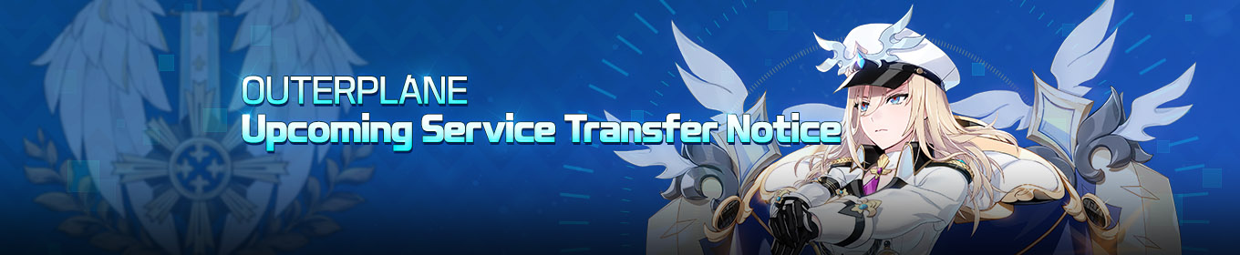 Advance Notice of OUTERPLANE Service Transfer